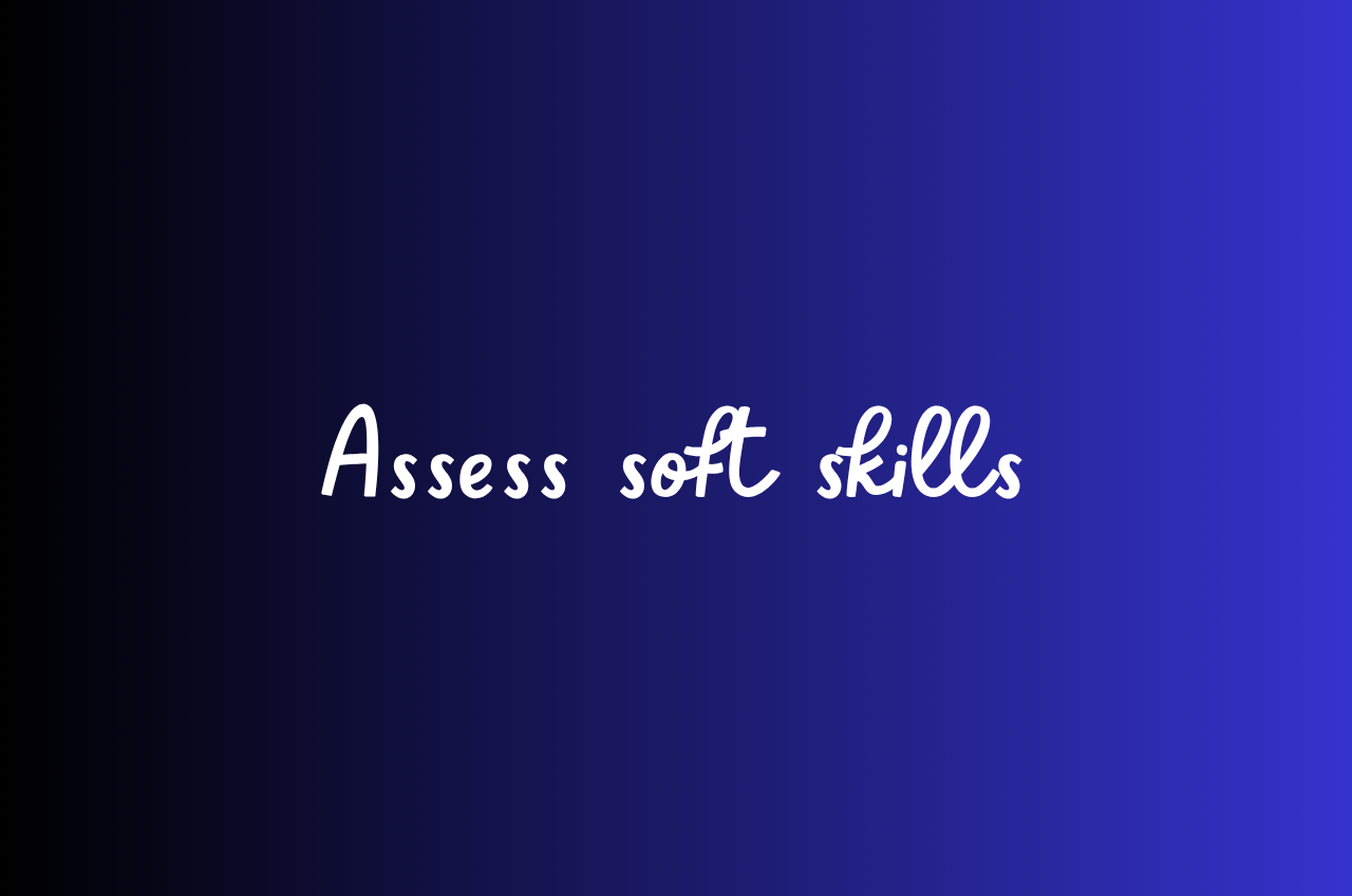 How to assess soft skills in 2026